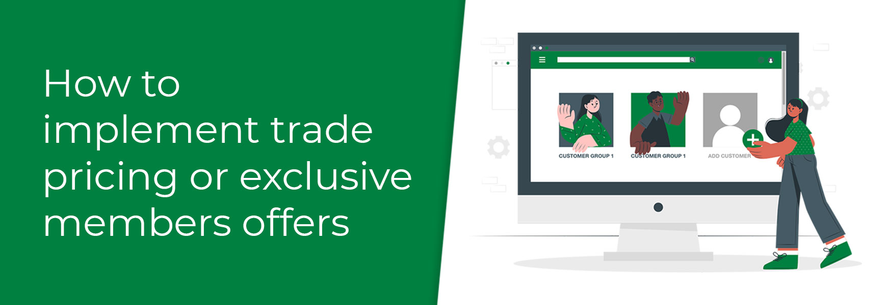 How to implement trade pricing or exclusive member offers