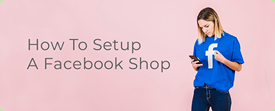 How to setup a Facebook shop