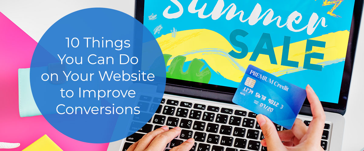 10 things you can do on your website to improve conversions