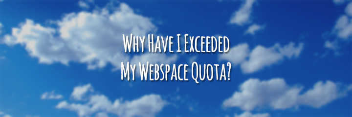 Why have I exceeded my webspace quota?
