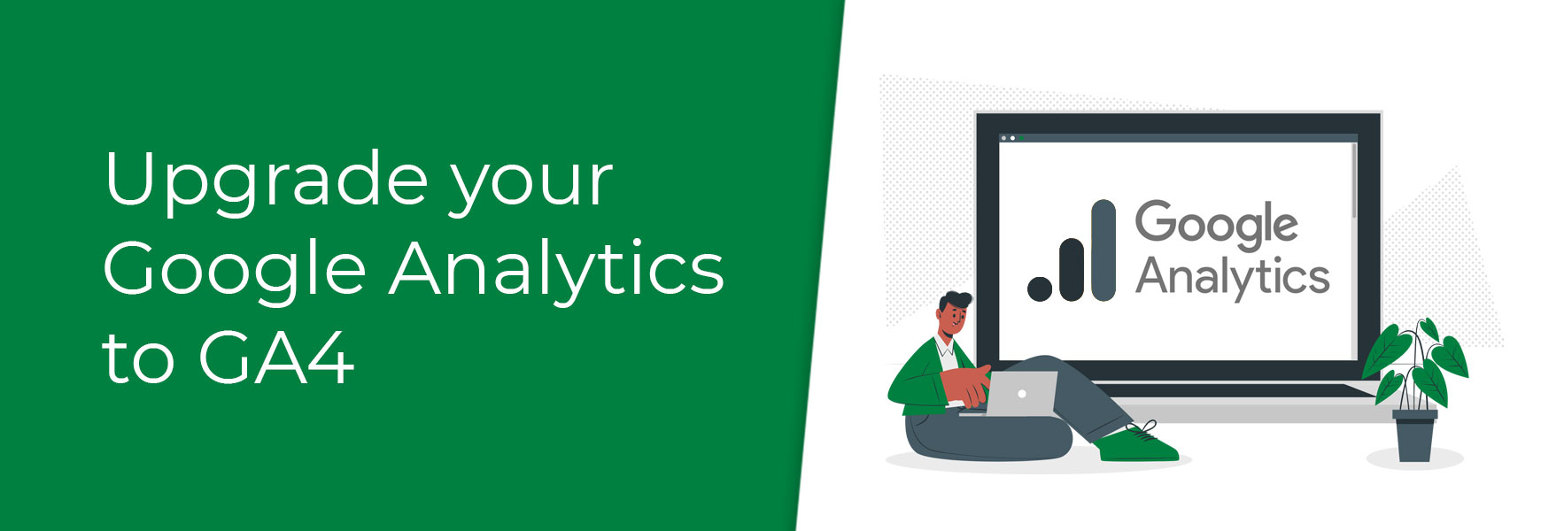 Upgrade your Google Analytics to GA4