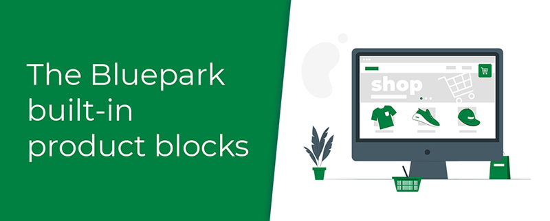 The Bluepark built-in product blocks