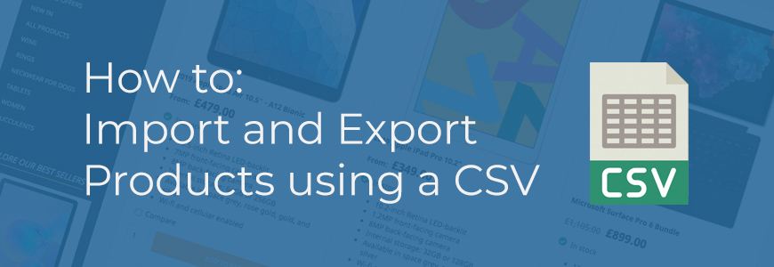 How to import and export products using a CSV